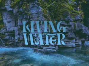 Living Water 300x225